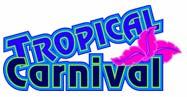 TROPICAL CARNIVAL Tropical Carnival 